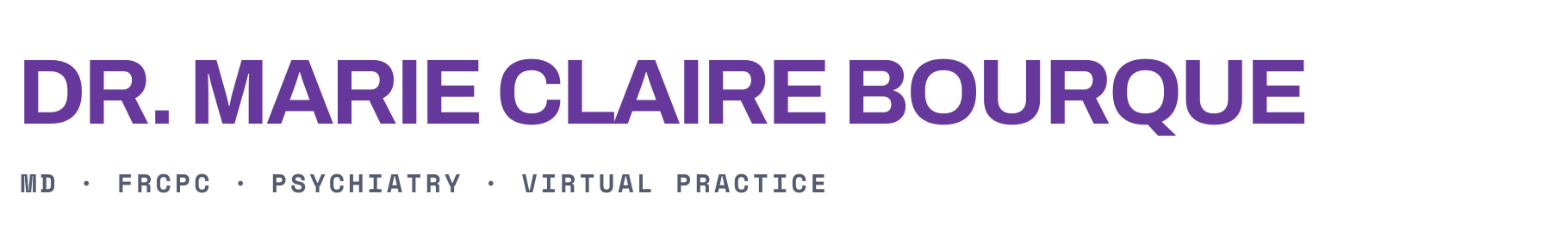 Dr. Marie Claire Bourque, MD · FRCPC · Psychiatry · Virtual Practice